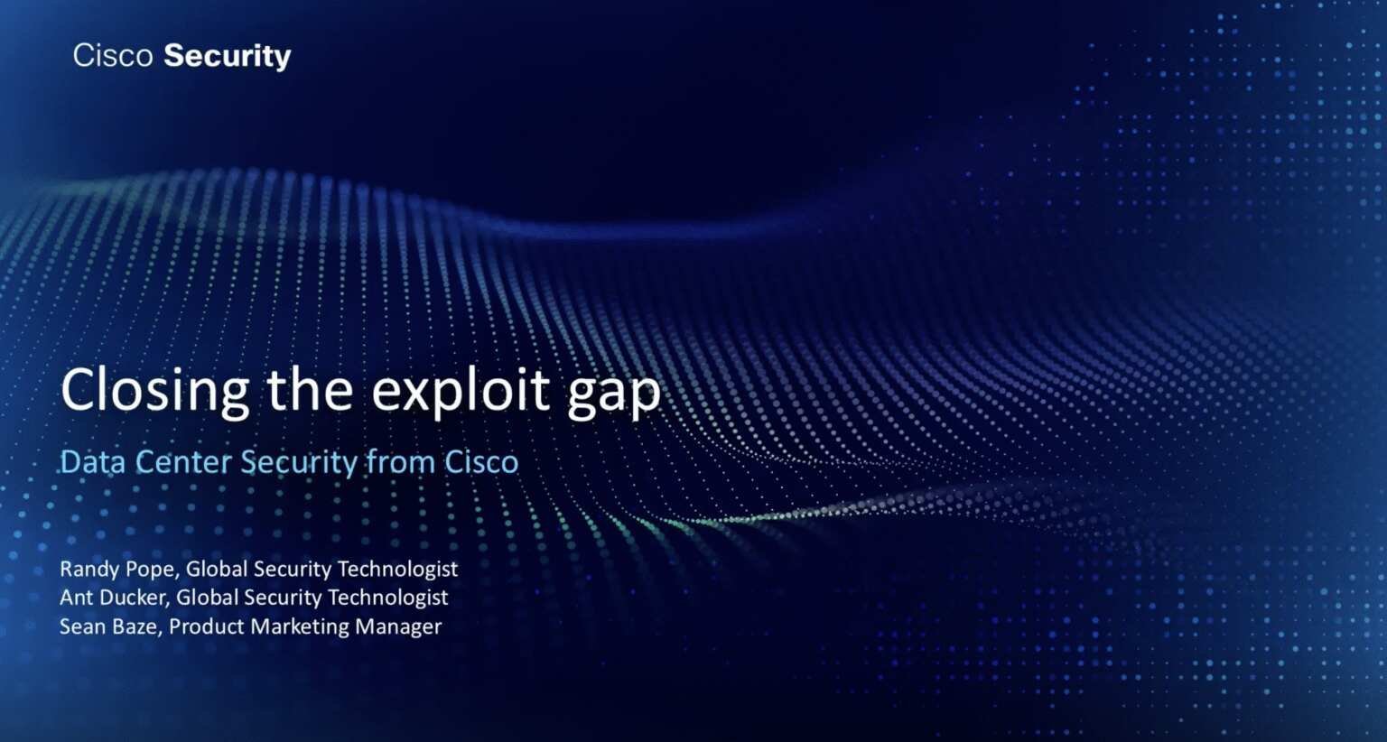 cisco-data-center-security-webinar-closing-the-exploit-gap-with-cisco