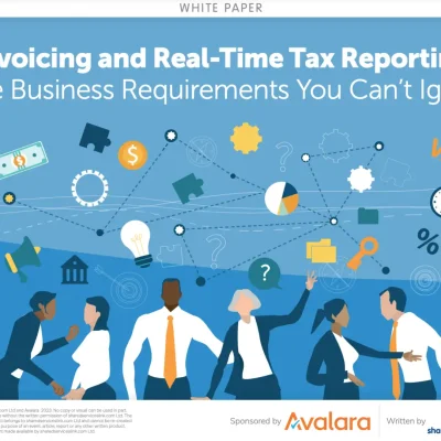 E-invoicing and Real-time Tax Reporting: Core Business Requirements You Can’t Ignore