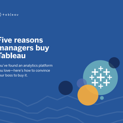 FIVE REASONS MANAGERS BUY TABLEAU