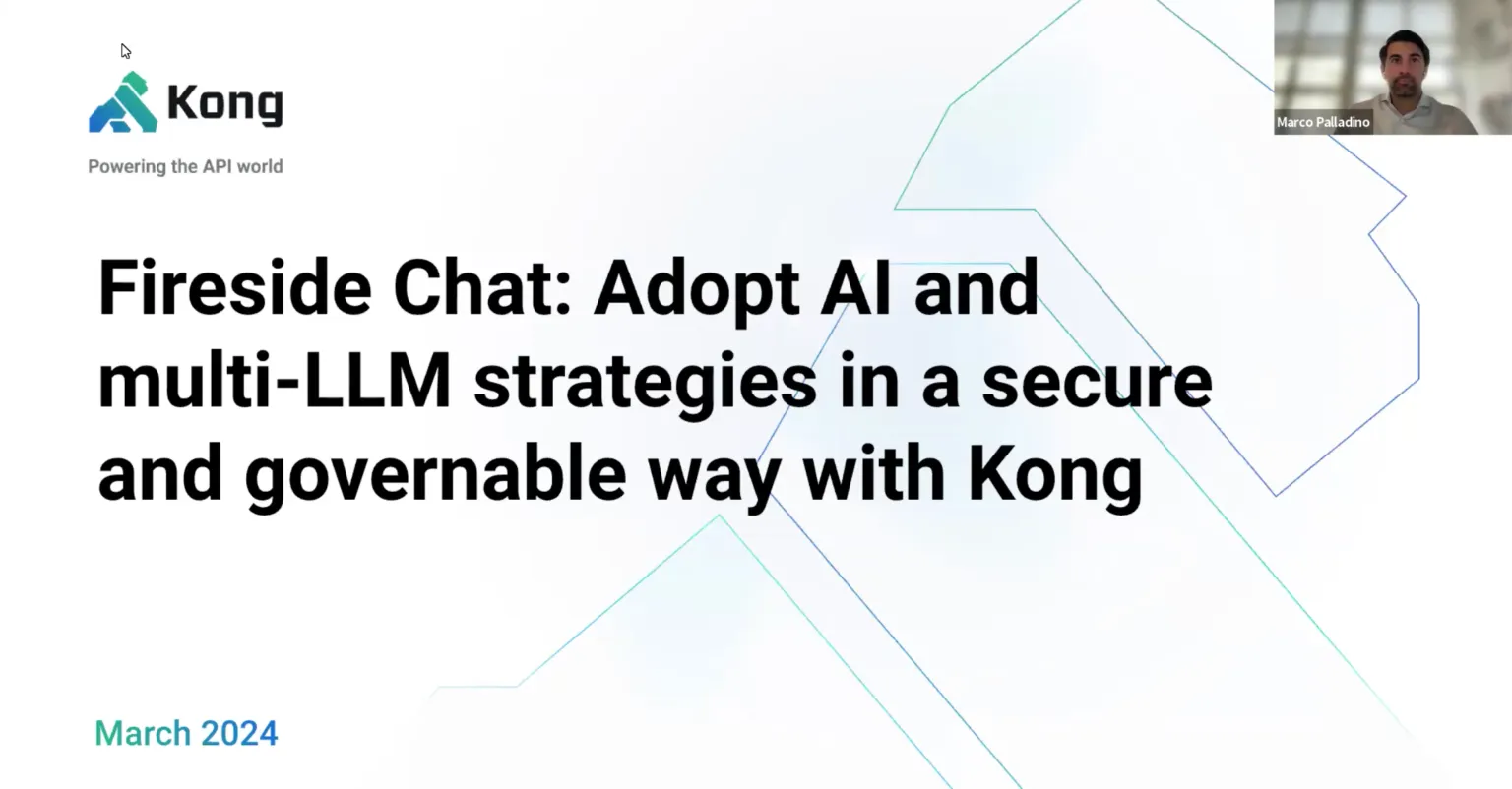 webinar-fireside-chat-adopt-ai-and-multi-llm-strategies-in-a-secure-and-governable-way-with-kong