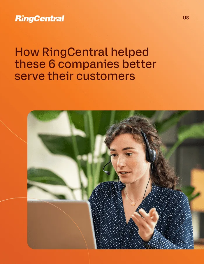 How RingCentral helped these 6 companies better serve their customers