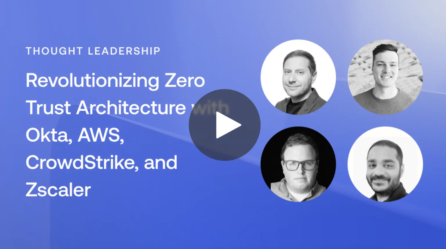 revolutionizing-zero-trust-architecture-with-okta-aws-crowdstrike-and-zscaler