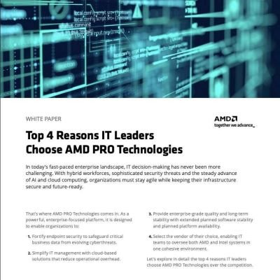 Top 4 Reasons IT Leaders Choose AMD PRO Technologies