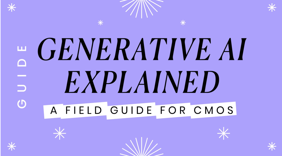 GENERATIVE AI EXPLAINED - A FIELD GUIDE FOR CMOS