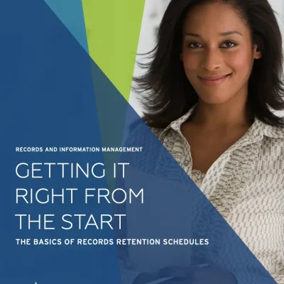 Getting It Right from the Start: The Basics of Records Retentions Schedules