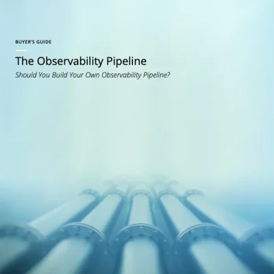 The Observability Pipeline Buyer's Guide