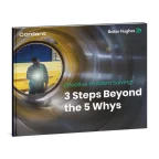 Effective Problem Solving: 3 Steps Beyond the 5 Whys