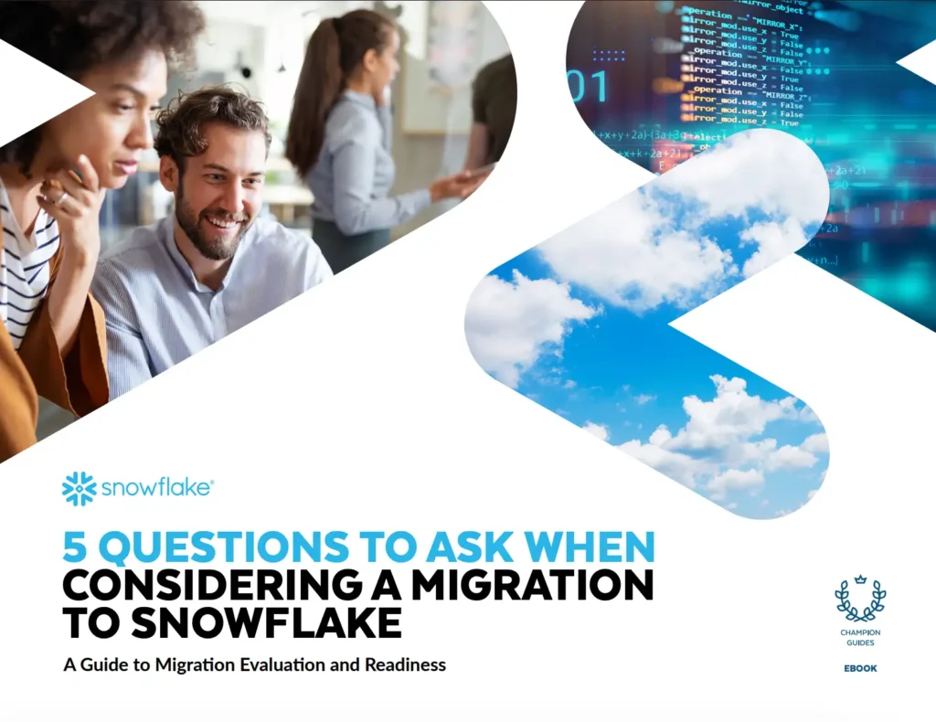 5 Questions To Ask When Considering a Migration to Snowflake