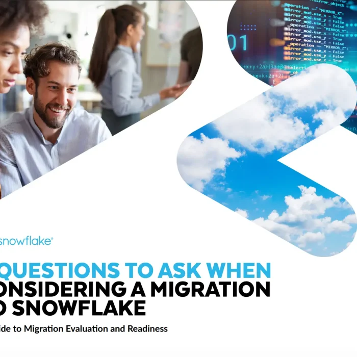 5 Questions To Ask When Considering a Migration to Snowflake
