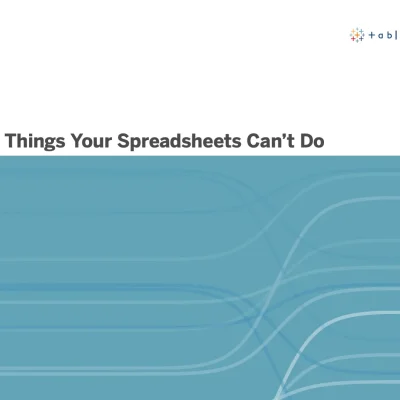 5 Things Your Spreadsheets Can’t Do
