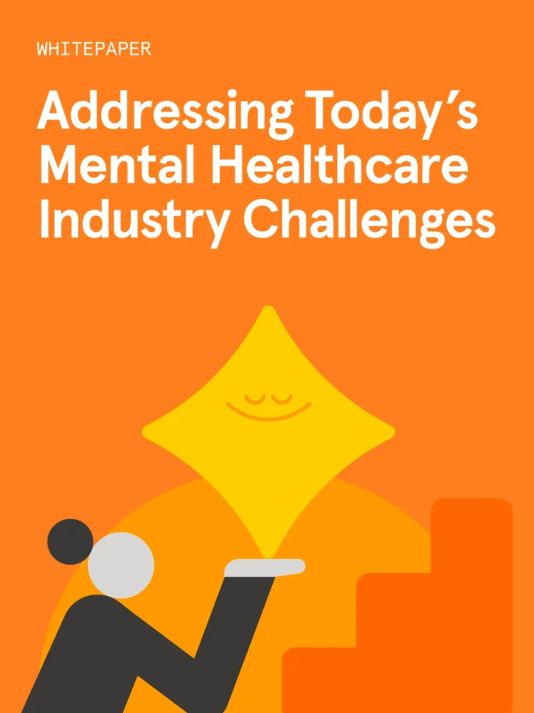Addressing Today's Mental Healthcare Industry Challenges