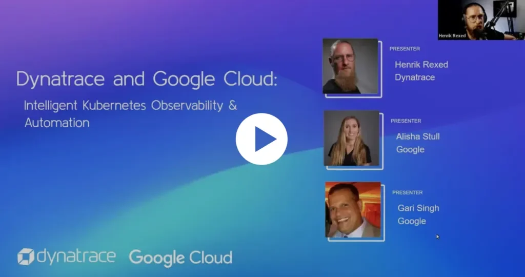 Dynatrace and Google Cloud: Intelligent Kubernetes Observability & Automation