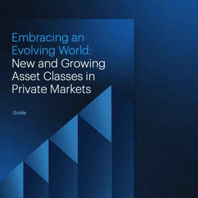 Embracing an Evolving World: New and Growing Asset Classes in Private Markets