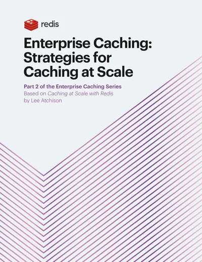 Enterprise Caching: Strategies for Caching at Scale