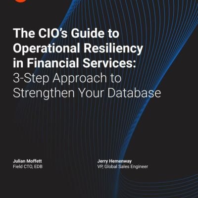 The CIO’s Guide to Operational Resiliency in Financial Services