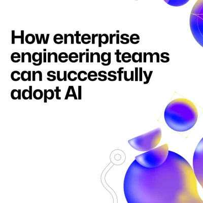 How enterprise engineering teams can successfully adopt AI