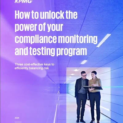 How to Unlock the Power of Your Compliance Monitoring and Testing Program