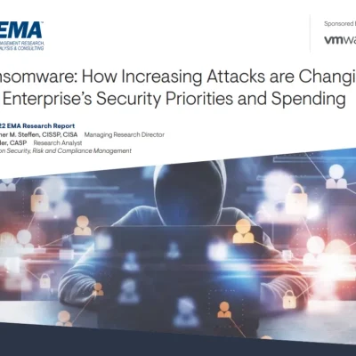 Ransomware: How Increasing Attacks are Changing the Enterprise’s Security Priorities and Spending