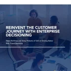 Reinvent the Customer Journey with Enterprise Decisioning