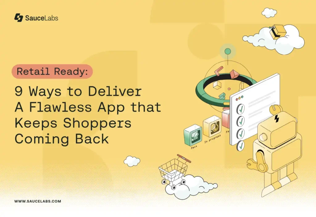 Retail Ready: 9 Ways to Deliver A Flawless App that Keeps Shoppers Coming Back