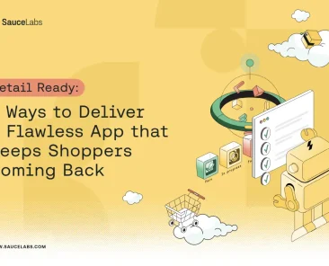 Retail Ready: 9 Ways to Deliver A Flawless App that Keeps Shoppers Coming Back
