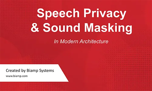 Speech Privacy & Sound Masking in Modern Architecture
