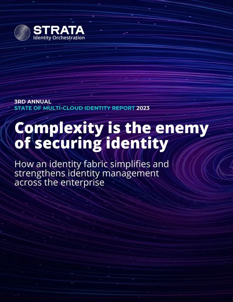 The State of Multi-Cloud Identity: Complexity is the enemy of securing identity