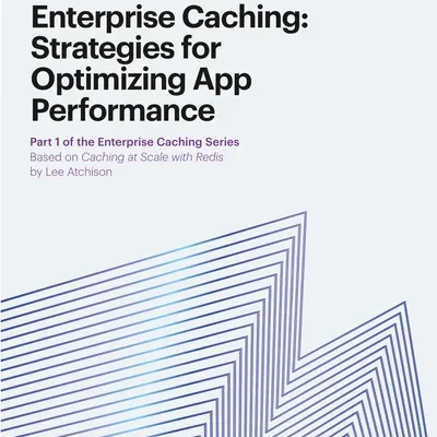Supercharge App Performance With Enterprise Caching
