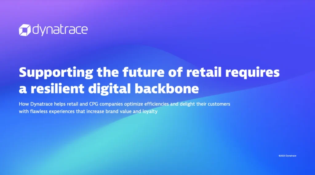 The future of retail requires a resilient digital backbone