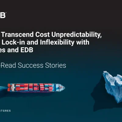 Cut TCO and Sail Smoothly with EDB Postgres: 3 Must-Read Success Stories