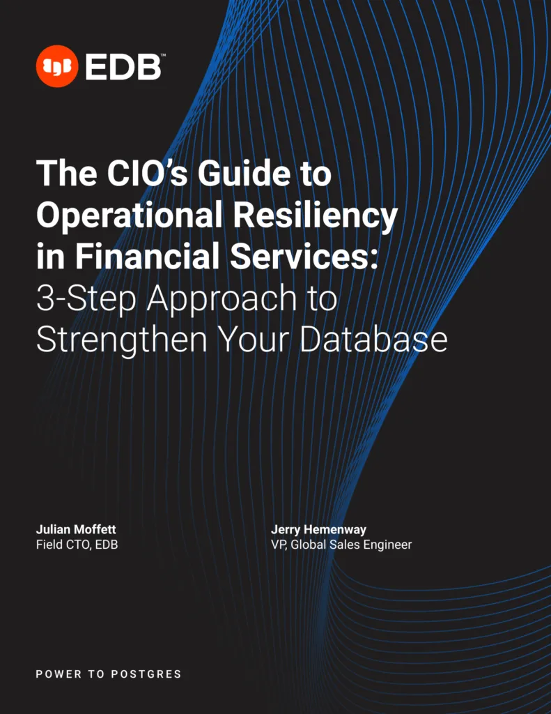 The CIO's Guide to Operational Resiliency in Financial Services: 3-Step Approach to Strengthen Your Database