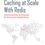 The Definitive Guide to Caching at Scale With Redis