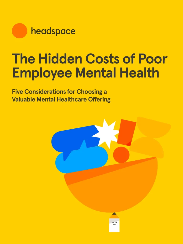 The Hidden Costs of Poor Employee Mental Health: Five Considerations for Choosing a Valuable Mental Healthcare Offering