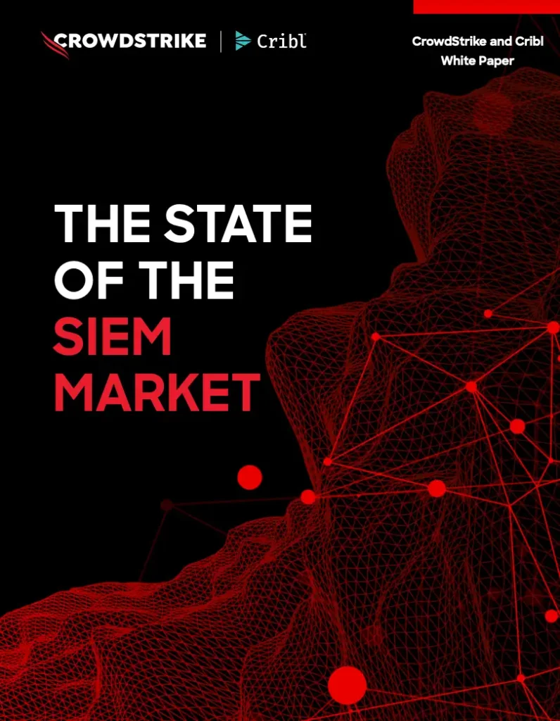 The State of the SIEM Market with Cribl and CrowdStrike