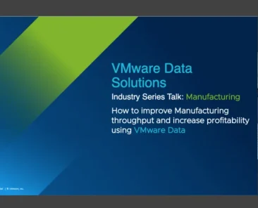 VMware Data Industry Series Talk #1: How to improve Manufacturing throughput & profitability?