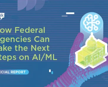 How Federal Agencies Can Take the Next Steps on AI/ML