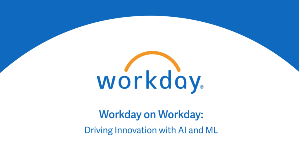 Workday on Workday - Driving Innovation With Al and ML