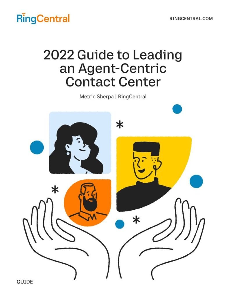 2022 Guide to Leading an Agent-Centric Contact Center
