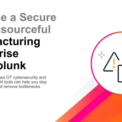 Become a Secure and Resourceful Manufacturing Enterprise with Splunk