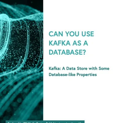 Can You Use Kafka as a Database?