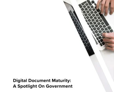 Digital Document Maturity: A Spotlight On Government
