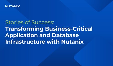 Stories of Success: Transforming BCA & Database Infrastructure with Nutanix
