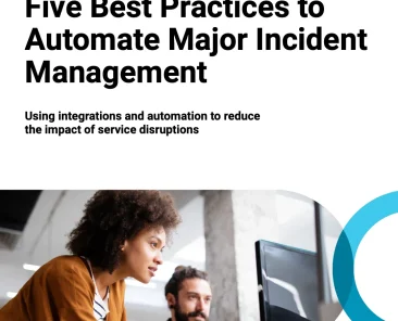 Five Best Practices to Automate Major Incident Management