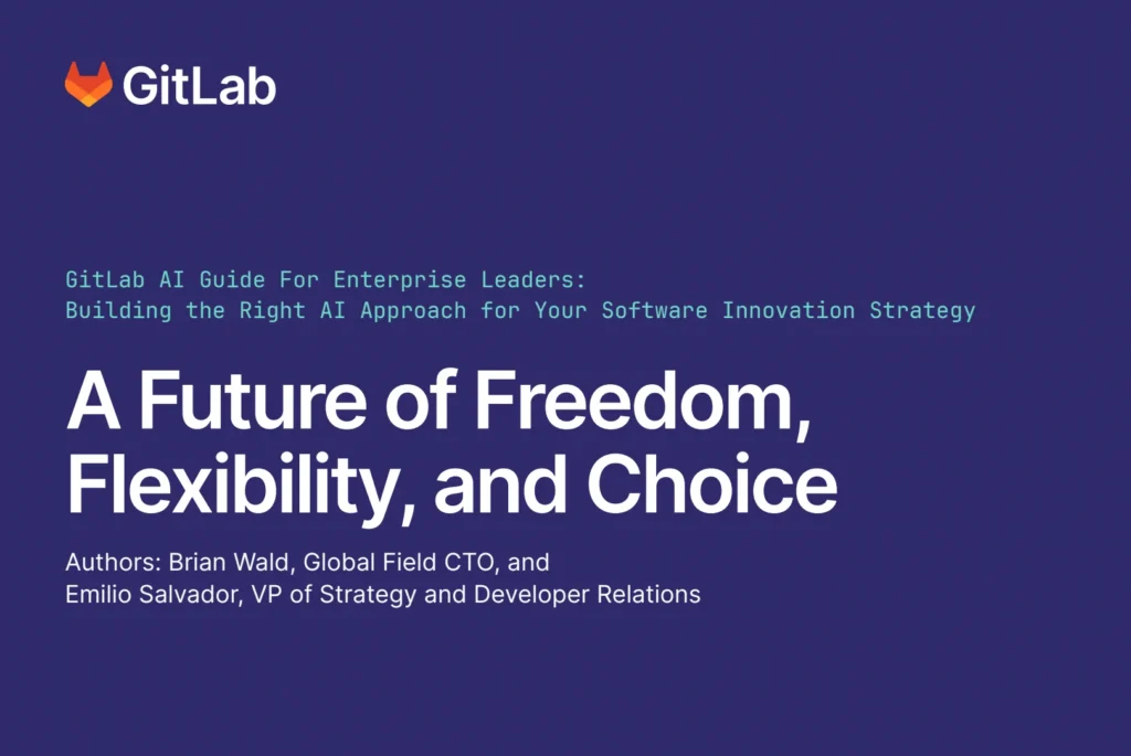 GitLab AI Guide For Enterprise Leaders: Building the Right AI Approach for Your Software Innovation Strategy
