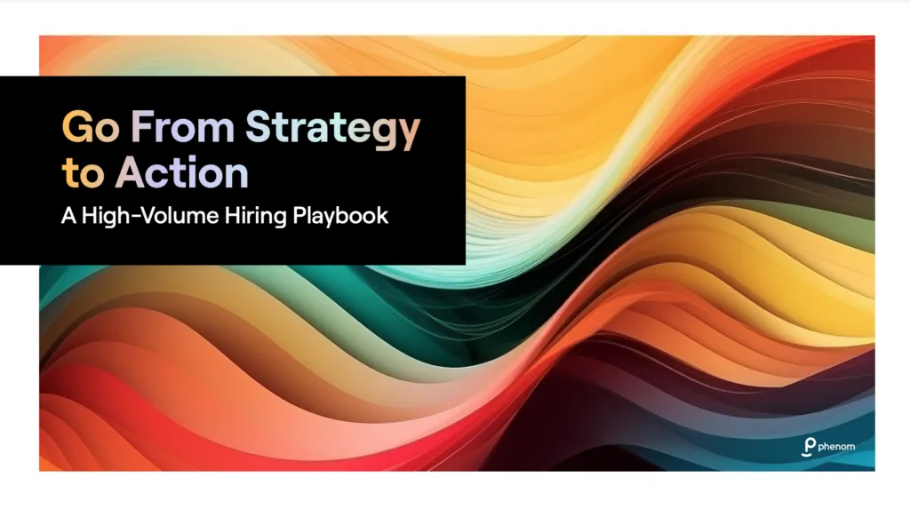 Go From Strategy to Action: A High-Volume Hiring Playbook
