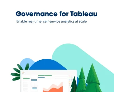 Governance for Tableau: Enable real-time, self-service analytics at scale