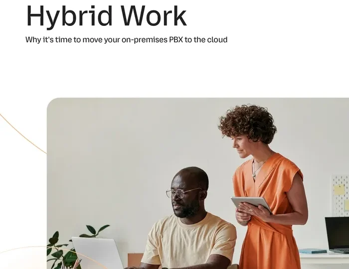 PBX - Hybrid work: Why it’s time to move your on-premises PBX to the Cloud