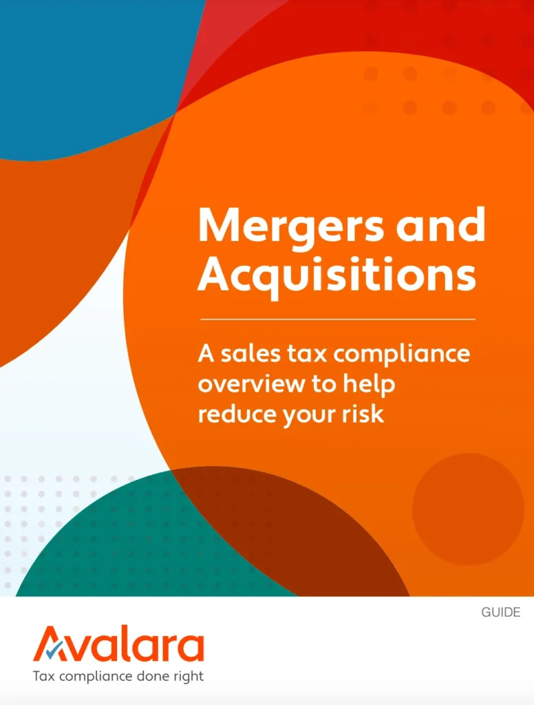 Mergers and Acquisitions: A sales tax compliance overview to help reduce your risk
