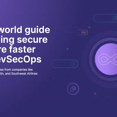 Real-world guide to building secure software faster with DevSecOps