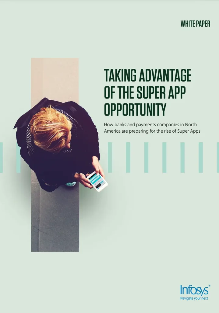 Taking Advantage of the Super App Opportunity: How Banks and Payments Companies Are Preparing for the Rise of Super Apps